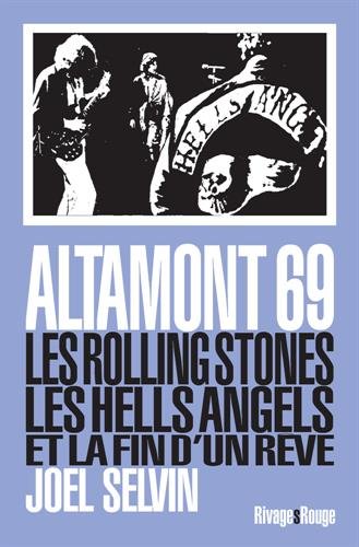 Télécharger Altamont 69 : Les Rolling Stones, les Hells Angels et la fin d'un rêve PDF