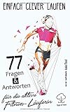 Einfach clever laufen - 77 Fragen & Antworten für die aktive Fitness-Läuferin