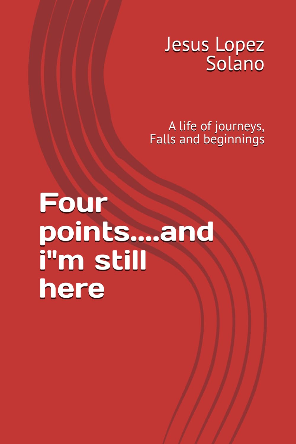 Four points....and i"m still here: A life of journeys, Falls and beginnings