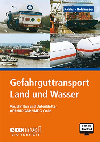 Gefahrguttransport Land und Wasser. Vorschriftentexte - ADR - RID ...
