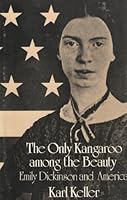 Only Kangaroo Among the Beauty: Emily Dickinson and America 0801825385 Book Cover