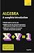 Algebra: A Complete Introduction: Teach Yourself