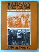 Railways Then and Now (Then & Now) 0713405333 Book Cover