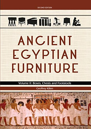 Ancient Egyptian Furniture Volume II: Boxes, Chests and Footstools