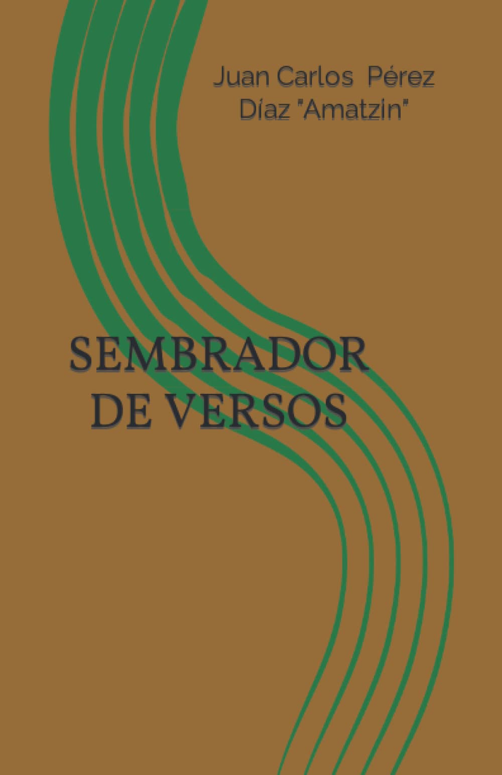 Sembrador de versos (Spanish Edition)