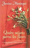 Quatre saisons parmi les fleurs 2738217486 Book Cover