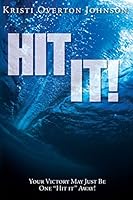 Hit It!: Your Victory May Just Be One "hit It" Away! 069222940X Book Cover