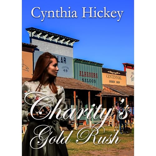 CHARITY'S GOLD RUSH Audiolibro Por Cynthia Hickey arte de portada