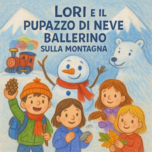 Page de couverture de Lori e il Pupazzo di Neve Ballerino sulla Montagna