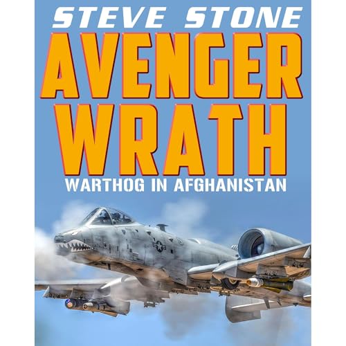 Avenger Wrath: A-10 Thunderbolt II 'Warthog' in Afghanistan | Steve Stone episode artwork