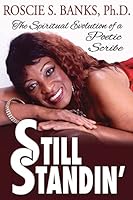 Still Standin': The Spiritual Evolution of a Poetic Scribe 1515266842 Book Cover