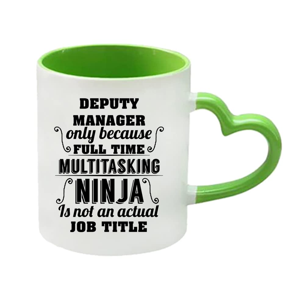 Giftme Deputy Manager Ninja is Not an Actual Job Title Coffee Tea Mug 11oz Heart Handle Ceramic Mug. (Green)