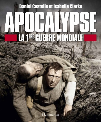 Télécharger Apocalypse : La première guerre mondiale Livre PDF Gratuit