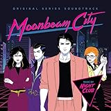 Moonbeam City (Original Series Soundtrack)