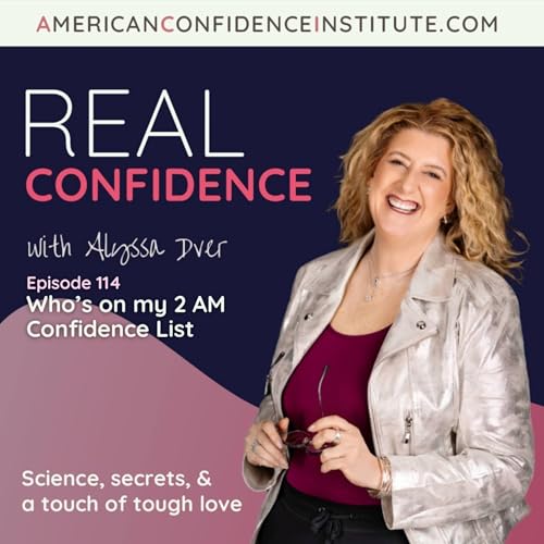 Page de couverture de EP 114: Real Confidence- Who’s on my 2 AM Confidence List