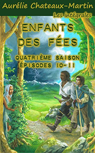 Télécharger Enfants des Fées - l'intégrale: Quatrième Saison - Épisodes 10-11 Francais PDF