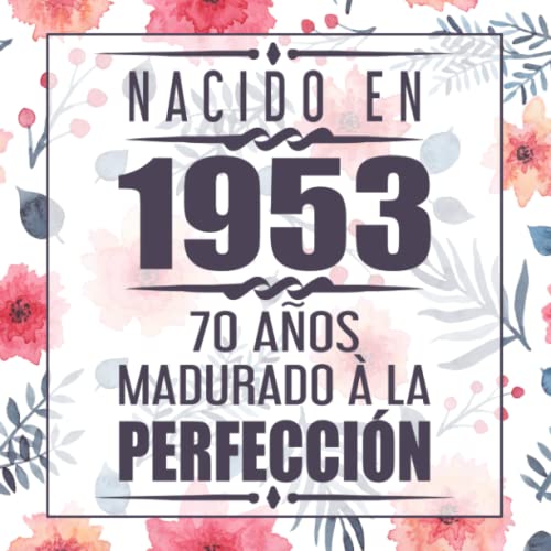 Nacido En 1953 70 Años Madurado À La Perfección: 70 cumpleaños Libro de visitas