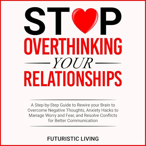 Stop Overthinking Your Relationships by Futuristic Living episode artwork