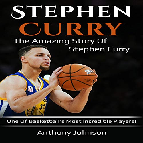 Stephen Curry The Amazing Story of Stephen Curry One of