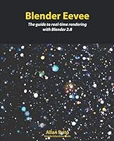 Blender Eevee: The guide to real-time rendering with Blender 2.8 1689108258 Book Cover