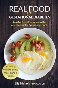 Paperback Real Food for Gestational Diabetes: An Effective Alternative to the Conventional Nutrition Approach Book