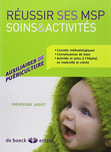 Télécharger Réussir ses MSP - soins et activités de l'auxiliaire de puériculture livre En ligne