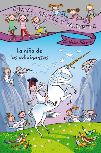 Guapas, Listas Y Valientes. La Niña De Las Adivinanzas Literatura Infantil - Guapas, Listas Y Valientes Guapas, Listas Y Valientes. La Niña De Las Adivinanzas Literatura Infantil - Guapas, Listas Y Valientes