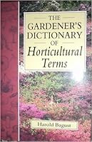 The Gardener's Dictionary of Horticultural Terms 0304341061 Book Cover