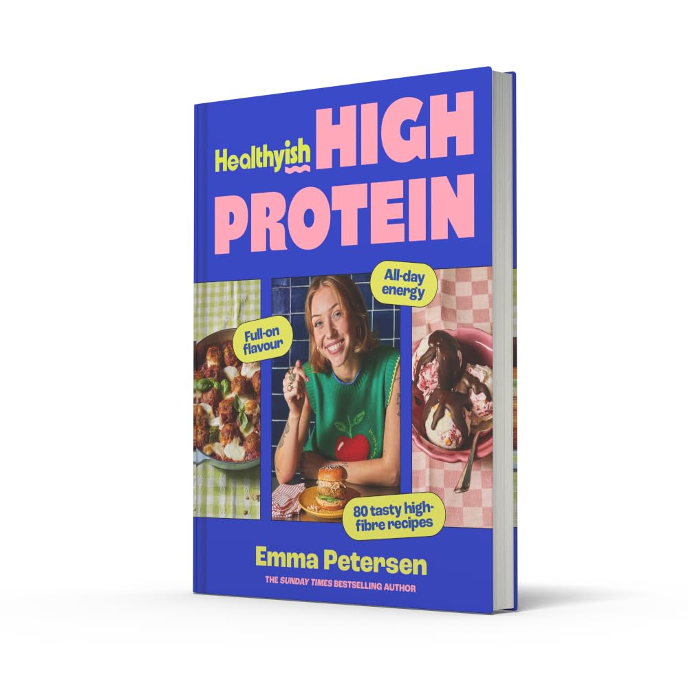 Healthyish High Protein: Your new wholefood cookbook for 2026, packed with flavourful recipes to support energy, nutritional meal planning and balanced, unprocessed everyday eating
