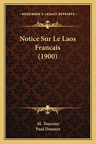 Notice Sur Le Laos Francais (1900) (French Edition)