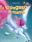  El pegaso de mamá (Letras Mágicas) (Spanish Edition)