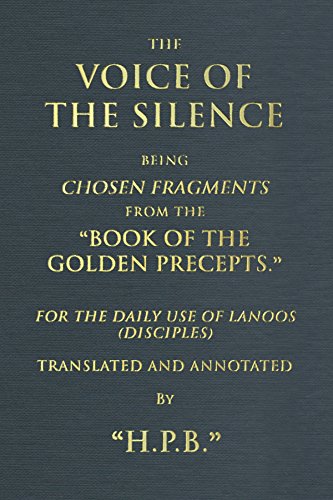 The Voice of the Silence: Chosen Fragments from the Book of the Golden Precepts