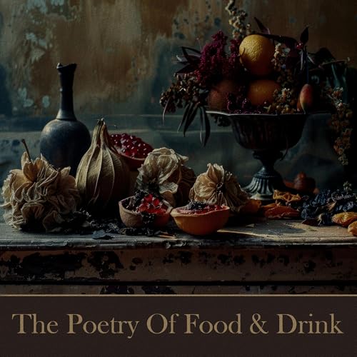 The Poetry of Food and Drink by William Shakespeare, various episode artwork