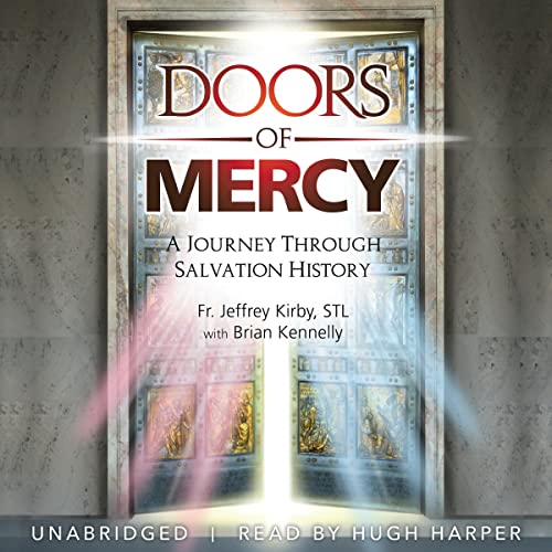 Doors of Mercy by Rev. Fr. Jeffrey Kirby, Brian Kennelly episode artwork