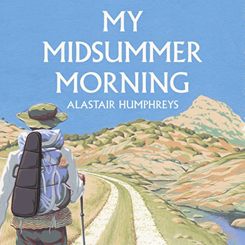 My Midsummer Morning by Alastair Humphreys episode artwork