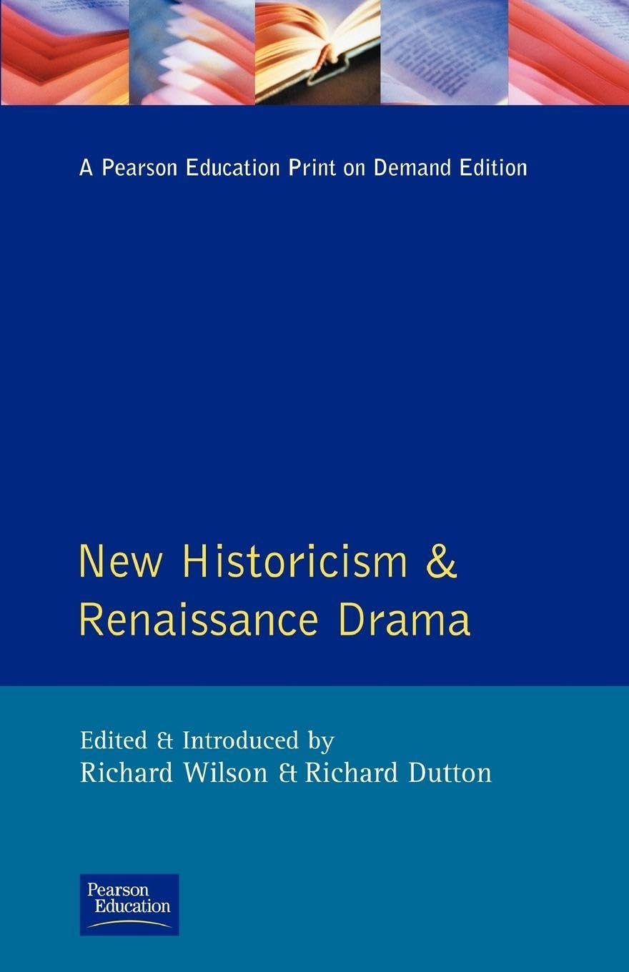 New Historicism and Renaissance Drama by Richard Wilson, Richard Dutton...