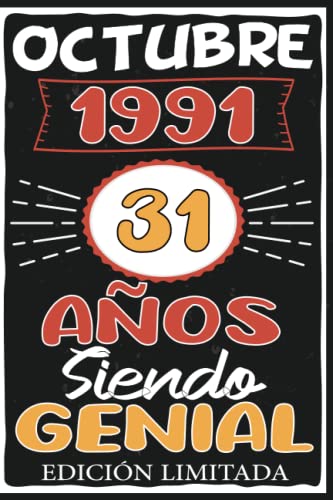 Octubre 1991, 31 Años Siendo Genial Edición Limitada: Octubre 31 Años Cumpleaños Regalo para hombre, mujer mamá, papá nacido en 1991 ... DIARIO, CUADERNO DE NOTAS, APUNTES O AGENDA.