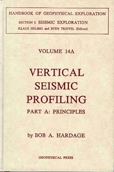 Hardcover Vertical Seismic Profiling Part A: Principles (Handbook of geophysical exploration volume 14A) Book