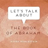 Let's Talk About the Book of Abraham
