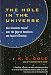 The Hole in the Universe: How Scientists Peered over the Edge of Emptiness and Found Everything