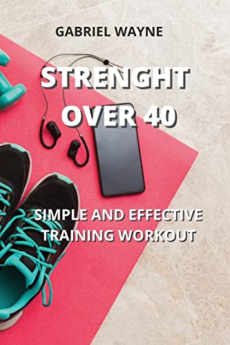 fitness hiit – Strenght Over 40: Simple and Effective