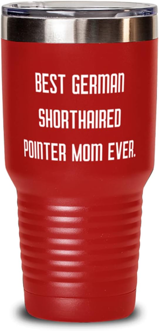 Best German Shorthaired Pointer. 30oz Tumbler, German Shorthaired Pointer Dog Present From Friends, Funny Insulated Tumbler For Dog Lovers