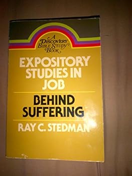 Expository studies in Job: Behind suffering (A Discovery Bible study book)