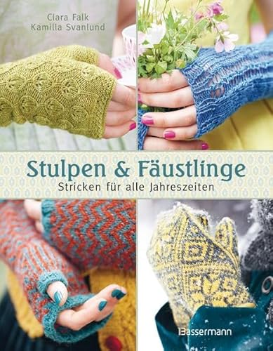 Stulpen und Fäustlinge: Stricken für alle