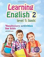 Learning English 2. Level 1: Basic : Vocabulary Activities for Kids 1097979970 Book Cover