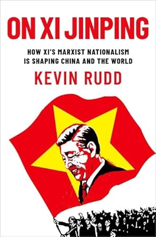 On Xi Jinping: How Xi's Marxist Nationalism is Shaping China and the World-Wow! eBook