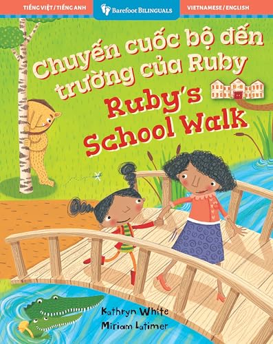 Ruby’s School Walk (Bilingual Vietnamese & English) (Barefoot Bilinguals) (Vietnamese and English Edition)