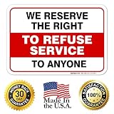 Sigo Signs We Reserve The Right to Refuse Service Sign duży 10 x 7 winylowe naklejki do użytku wewnątrz lub na zewnątrz