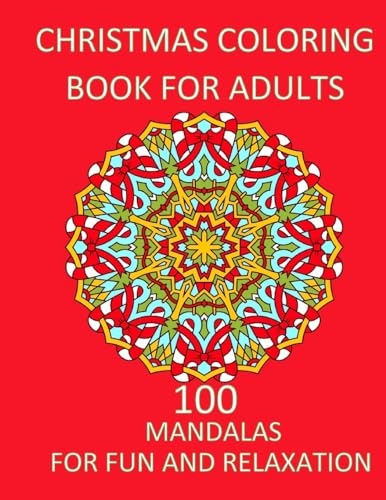 Christmas Coloring Book For Adults Relaxation and Fun: Adult Christmas Coloring Book Adult coloring Books Mandala (Holiday Adult Activity Books)