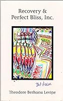 RECOVERY & PERFECT BLISS, INC.: Collected Poems 1614680205 Book Cover